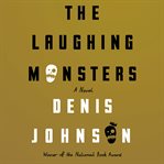 The laughing monsters : a novel cover image
