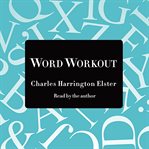 Word workout : building a muscular vocabularly in 10 easy steps cover image