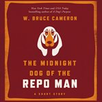 The midnight dog of the repo man : a short story cover image