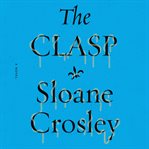 The clasp : a novel cover image