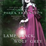 Lamp black, wolf grey : a novel cover image