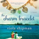 The charm bracelet : a novel cover image