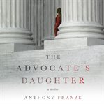 The advocate's daughter : a thriller cover image