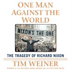 One man against the world : the tragedy of Richard Nixon cover image