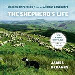 The Shepherd's life: modern dispatches from an ancient landscape cover image