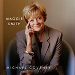 Maggie Smith : a biography cover image