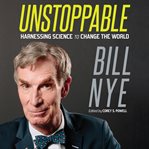 Unstoppable : [harnessing science to change the world] cover image