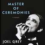 Master of ceremonies : a memoir cover image