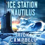 Ice Station Nautilus : a novel cover image
