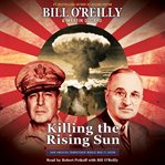 Killing the rising sun : how America vanquished World War II Japan cover image