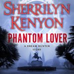 Phantom lover : a Dream hunter story cover image