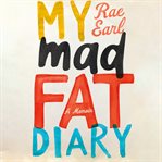 My mad fat diary : a memoir cover image