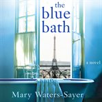 The blue bath : a novel cover image
