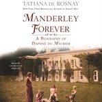 Manderley forever : a biography of Daphne du Maurier cover image