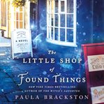 The little shop of found things : a novel cover image