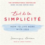 L'art de la simplicité : how to live more with less cover image