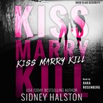 Kiss marry kill : iron clad security cover image