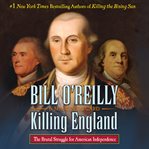 Killing England : the brutal struggle for American independence cover image