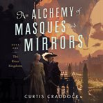 An alchemy of masques and mirrors cover image