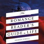 The romance reader's guide to life : a novel cover image