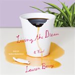 Living the dream : a novel cover image