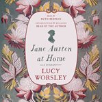 Jane Austen at home : a biography