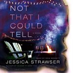 Not that I could tell : a novel cover image