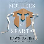 Mothers of Sparta : A Memoir in Pieces cover image