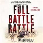 Full battle rattle : my story as the longest-serving special forces A-team soldier in American history cover image