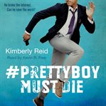 Prettyboy must die : a novel cover image