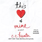 This heart of mine : a novel cover image