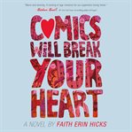 Comics will break your heart. A Novel cover image