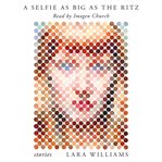 A selfie as big as the ritz : stories cover image