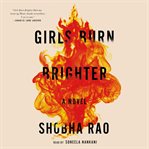Girls burn brighter : a novel cover image