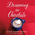 Dreaming in chocolate : a novel cover image