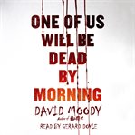 One of us will be dead by morning cover image