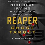 Reaper : ghost target : a sniper novel cover image