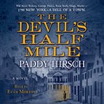 The devil's half mile : a novel cover image
