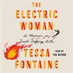 The electric woman : a memoir in death-defying acts cover image