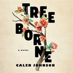 Treeborne : a novel cover image