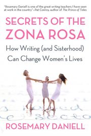 Secrets of the Zona Rosa : How Writing (and Sisterhood) Can Change Women's Lives cover image