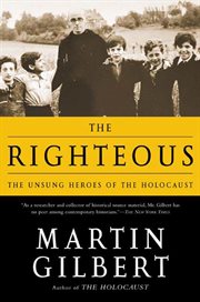 The Righteous : The Unsung Heroes of the Holocaust cover image