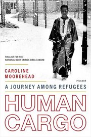 Human Cargo : A Journey Among Refugees cover image