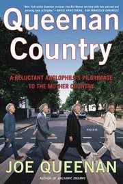Queenan Country : A Reluctant Anglophile's Pilgrimage to the Mother Country cover image