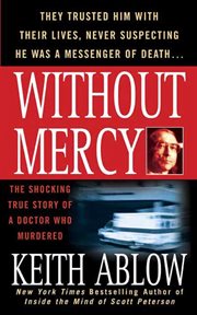 Without Mercy : The Shocking True Story of a Doctor Who Murdered cover image