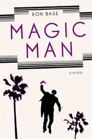 Magic Man : A Novel cover image