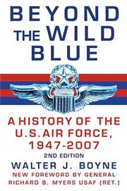Beyond the Wild Blue : A History of the U.S. Air Force, 1947-2007 cover image