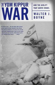 The Yom Kippur War : And the Airlift Strike That Saved Israel cover image