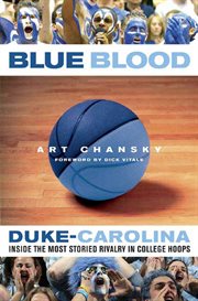 Blue Blood : Duke-Carolina: Inside the Most Storied Rivalry in College Hoops cover image