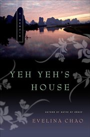 Yeh Yeh's House : A Memoir cover image